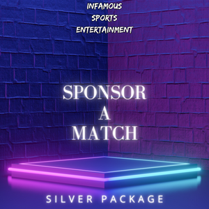 Infamous Sports Entertainment 2-1 Sponsor a Match  