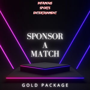 Infamous Sports Entertainment 3-1 Sponsor a Match  
